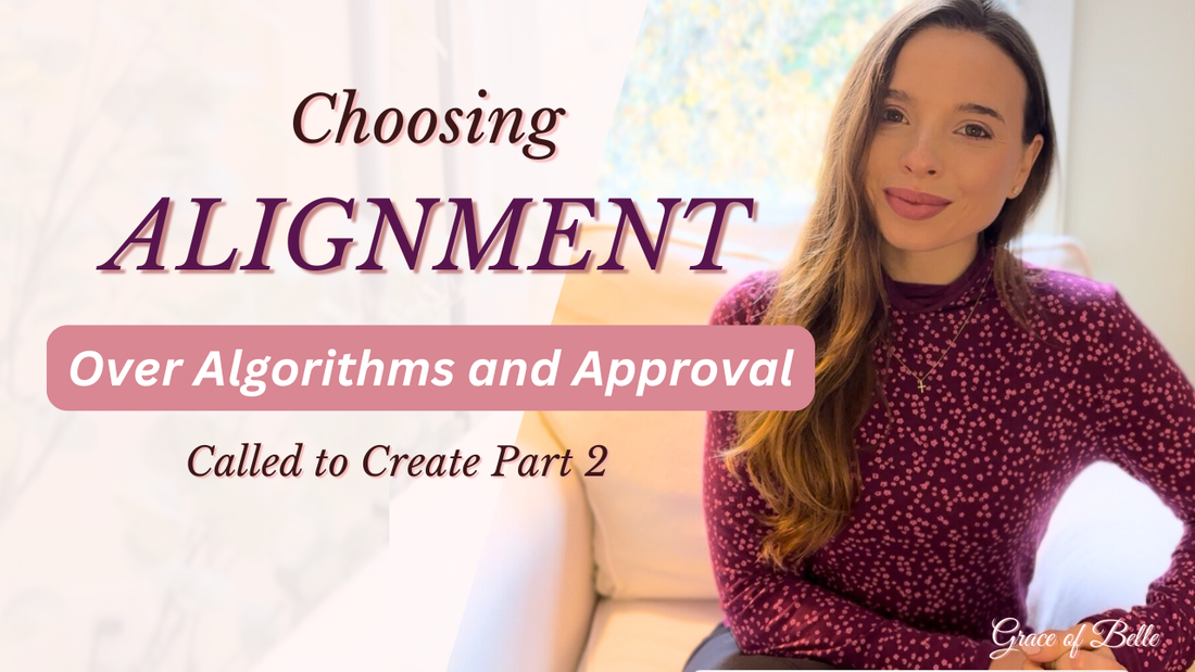 Choosing Alignment over Approval and Algorithms: Called to Create Part Two